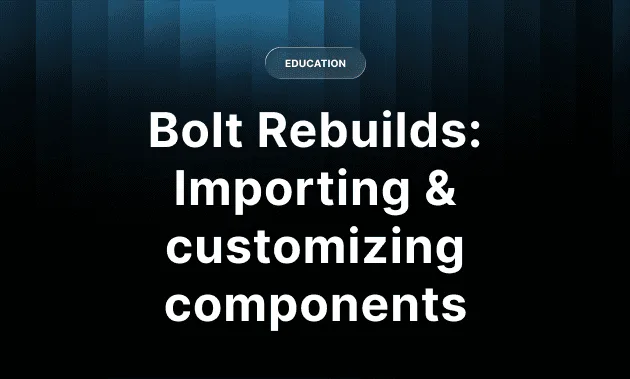 Title card reading 'Bolt Rebuilds: Importing and customizing open source components'