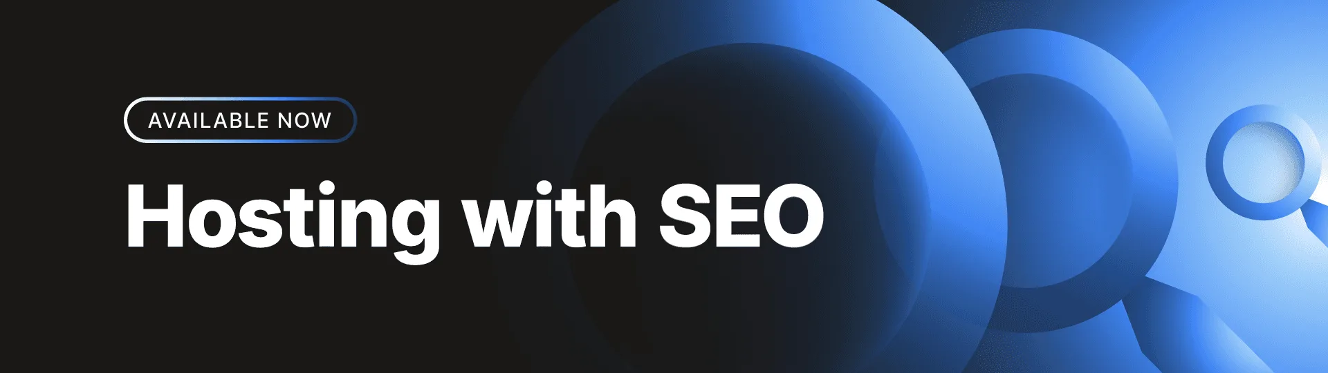 Banner text reading Available Now and Hosting with SEO against a dark background with blue circular accents.